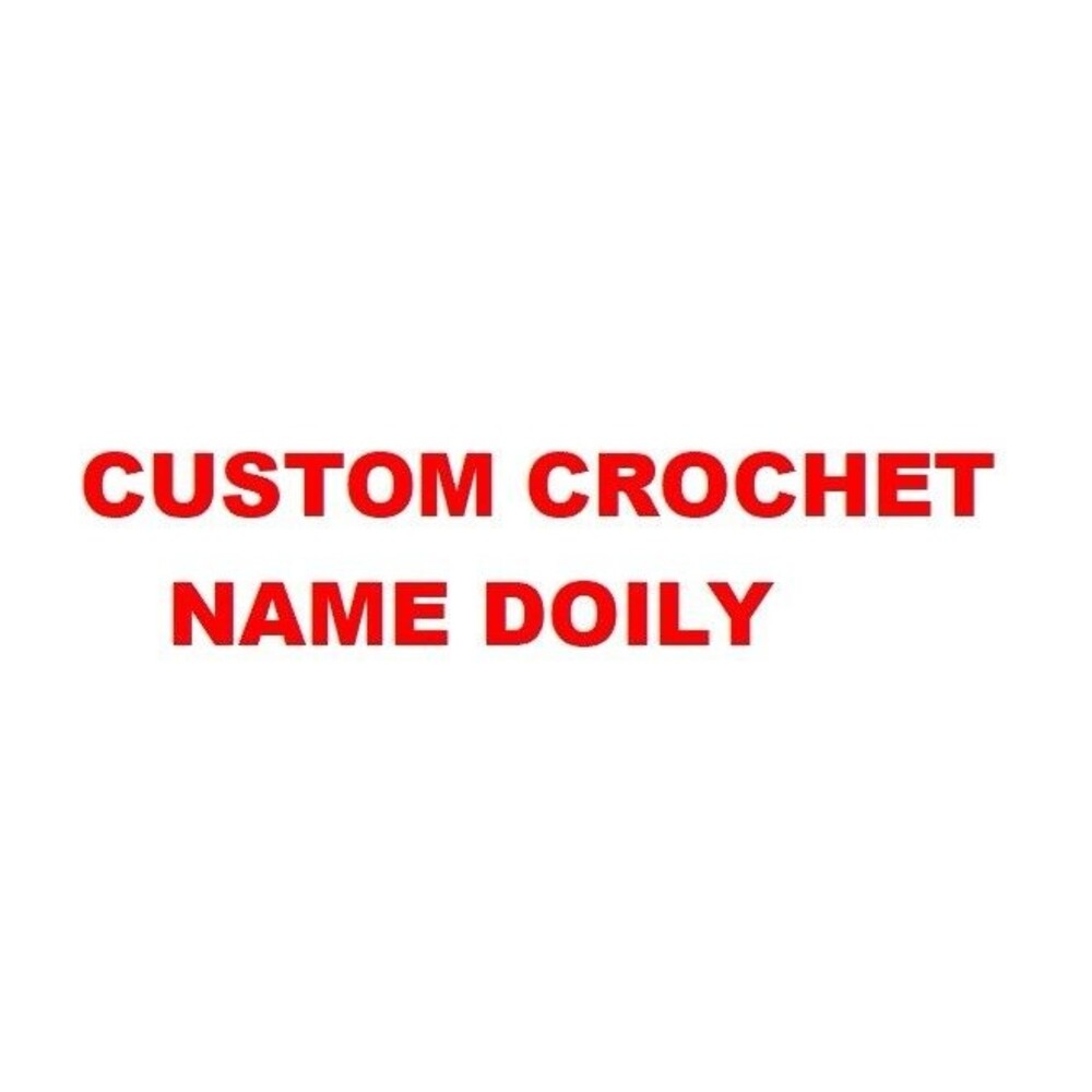 Custom Crochet Name Doily White Read Description